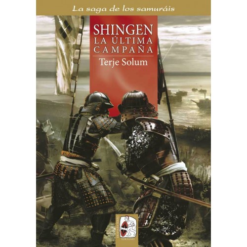 La saga de los Samuráis - 6: Shingen. La última campaña