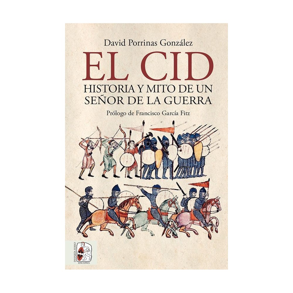 El Cid: Historia y Mito de un señor de la guerra