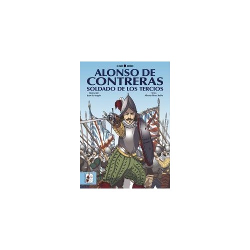 Alonso de Contreras. Soldado de los Tercios