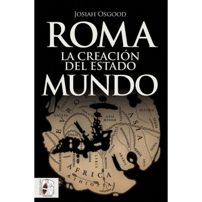 Roma. La Creación del Estado Mundo