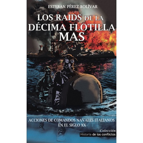 Los Raids de la Décima Flotilla MAS