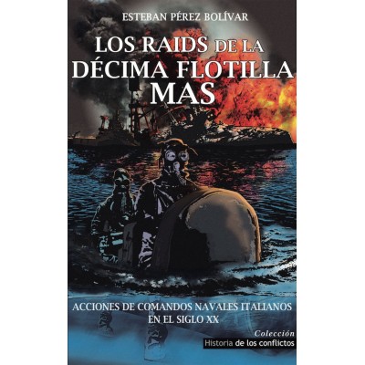 Los Raids de la Décima Flotilla MAS